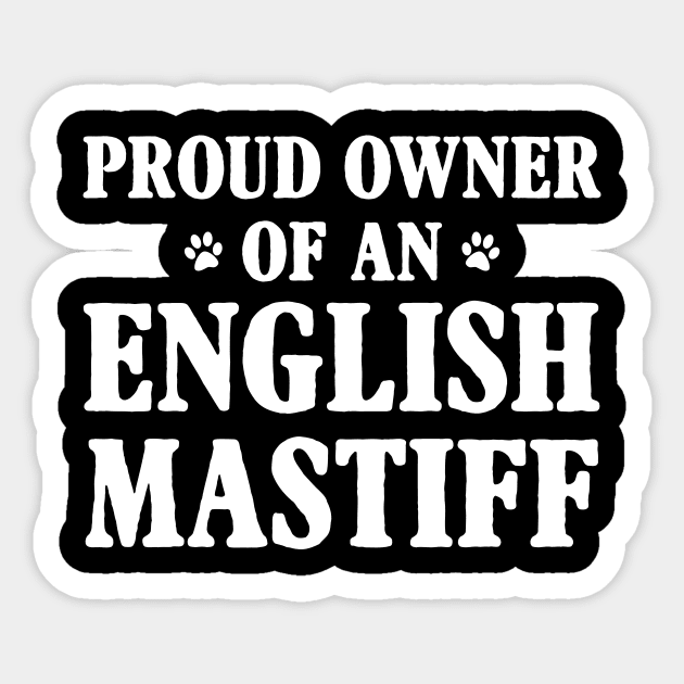 Proud Owner Of An English Mastiff Sticker by Terryeare